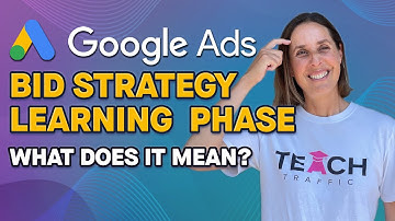 Google Ads Bid Strategy Learning Phase - What Does It Mean & How Long Do You Have To Wait