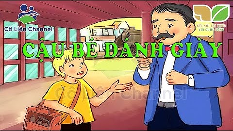 Kể chuyện "Cậu Bé Đánh Giày" | Tiếng Việt 3 | Tập 2| Kết nối tri thức với cuộc sống