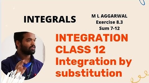 Integrals class 12 || isc || M L Aggarwal || Integration class 12 || Integration by substitution