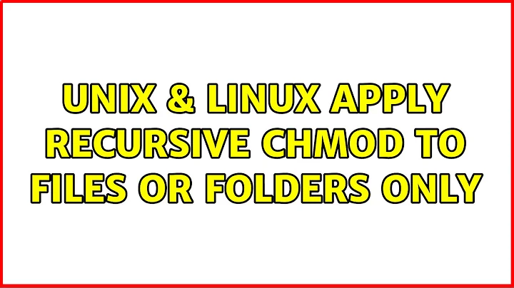 Unix & Linux: Apply recursive chmod to files or folders only