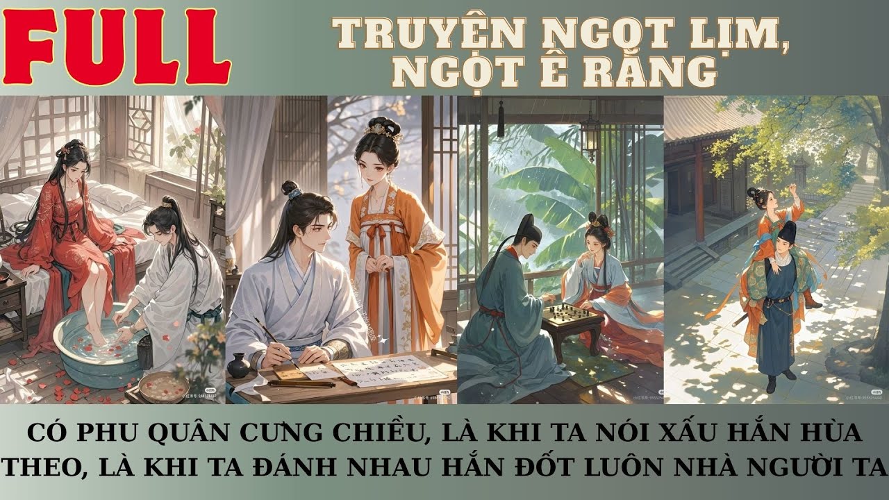 AUDIO TRUYỆN | PHU QUÂN CƯNG CHIỀU, LÀ KHI TA NÓI XẤU HẮN HÙA THEO, LÀ KHI TA ĐÁNH NHAU HẮN ĐỐT NHÀ