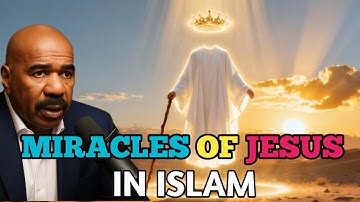 Steve Harvey Shocked by the Miracles of Jesus in Islam
