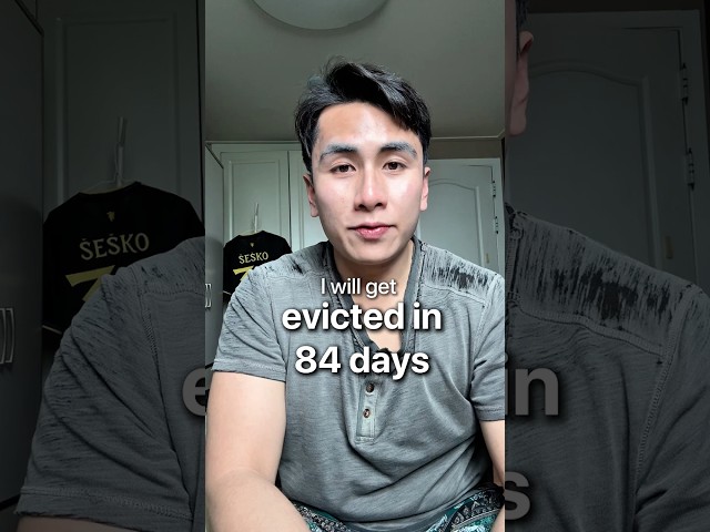 84 Days until I get evicted…