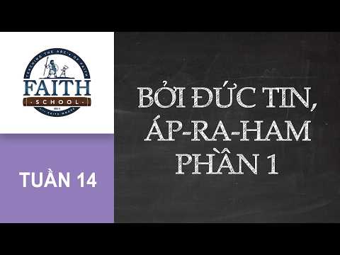 By Faith, Abraham - Pt. 2 (Vietnamese)