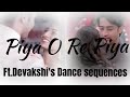 Piya o re piya l devakshis dance sequences l devakshi