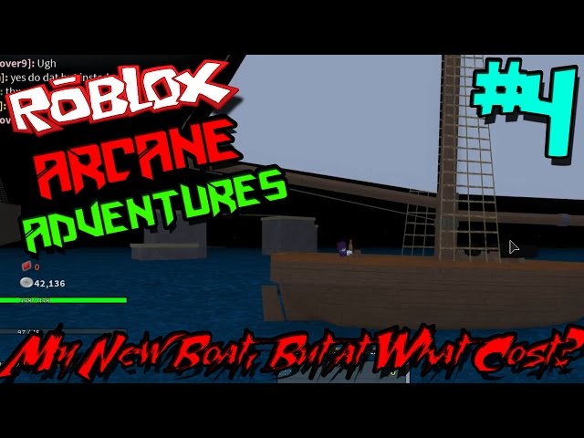 MY NEW BOAT, BUT AT WHAT COST?!? | Roblox: Arcane Adventures - Episode 3