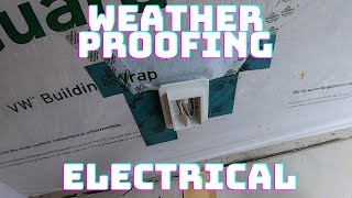 Weather Proofing Electrical