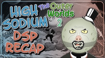 High Sodium DSP Recap: The Outer Worlds 2