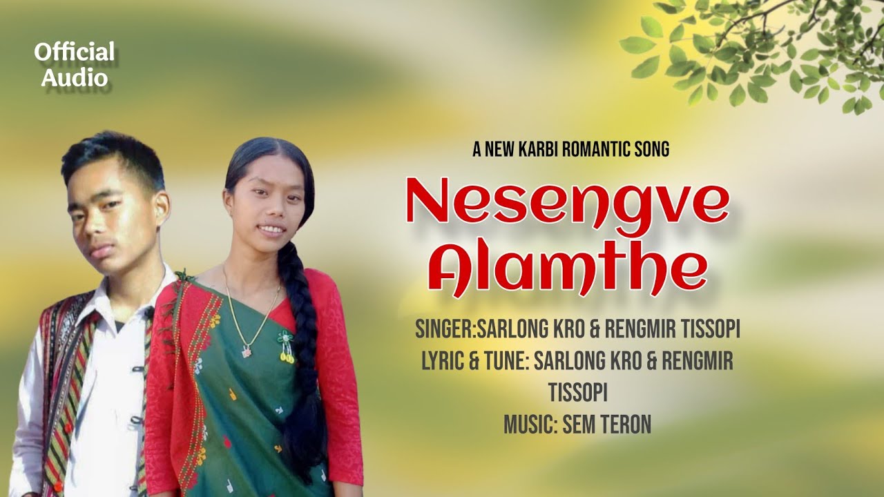 NESENGVE ALAMTHE ||OFFICIAL LYRICAL VIDEO||SARLONG KRO & RENGMIR HANSEPI||KARBI SONG