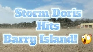 STORM DORIS HITS BARRY ISLAND! 😲