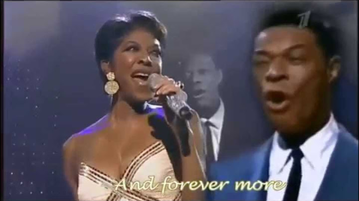 UNFORGETTABLE  - Natalie Cole/Nat K. Cole  (Lyrics on)