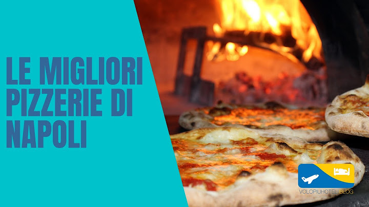 Le migliori pizzerie di Napoli (Secondo noi)