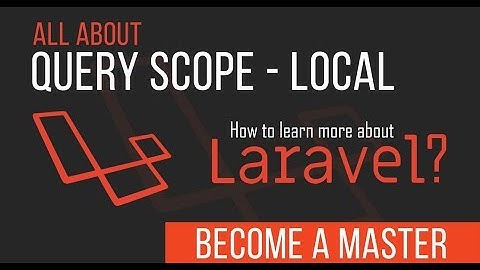 Laravel Query Scope (Local) - Become a Master in Laravel - 32