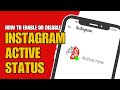 How to Enable or Disable Instagram Active Status | Hide Online Status on Instagram
