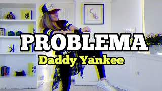 PROBLEMA Daddy Yankee. Zumba Choreography by Karla Borge