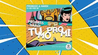 PROBASS & HARDI - TU MO PRO MI (Official Audio)