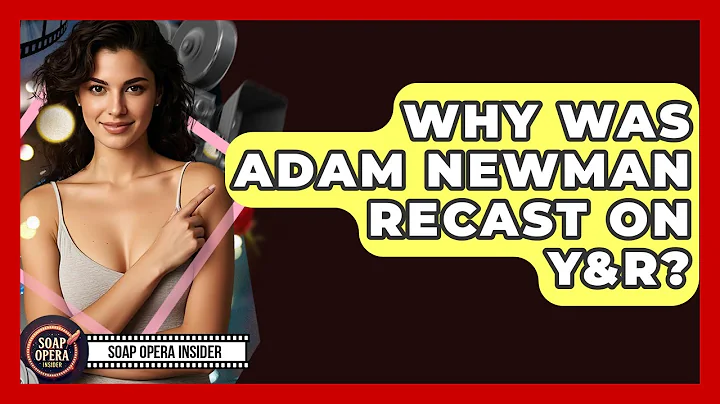 Why Was Adam Newman Recast On Y&R? - Soap Opera Insider