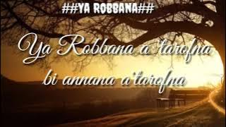 Lirik Sholawat ## Ya Robbana ## Nazwa Maulidia