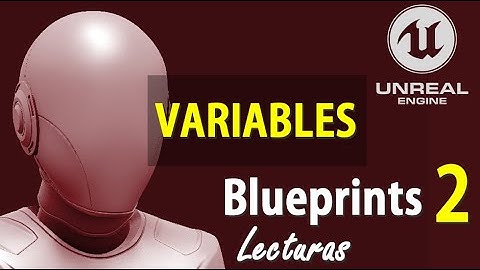 Blueprints Tutorial 03 - DOCUMENTACION OFICIAL - Como Usar Unreal Engine Español