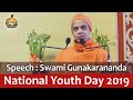 09 Speech (in English) Swami Gunakarananda on National Youth Day 2019