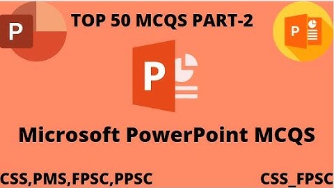 Top 50 Microsoft Office (Power Point) MCQs Part-2 || FPSC, PPSC Past Papers most repeated MCQs 2022
