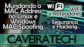 [Divulgação] - Como mudar o MAC Address no Linux e Windows - MAC Spoofing - Curso de Segurança