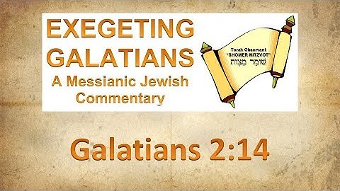 Exegeting Galatians 2:14 | Tetze Torah Ministries