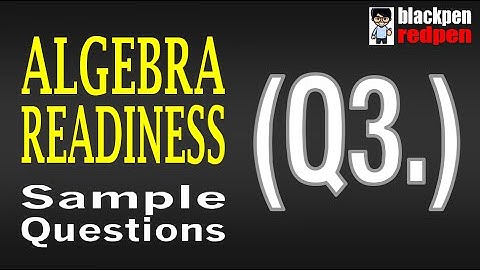 Algebra Readiness Q3  |  Pierce College math assessment sample