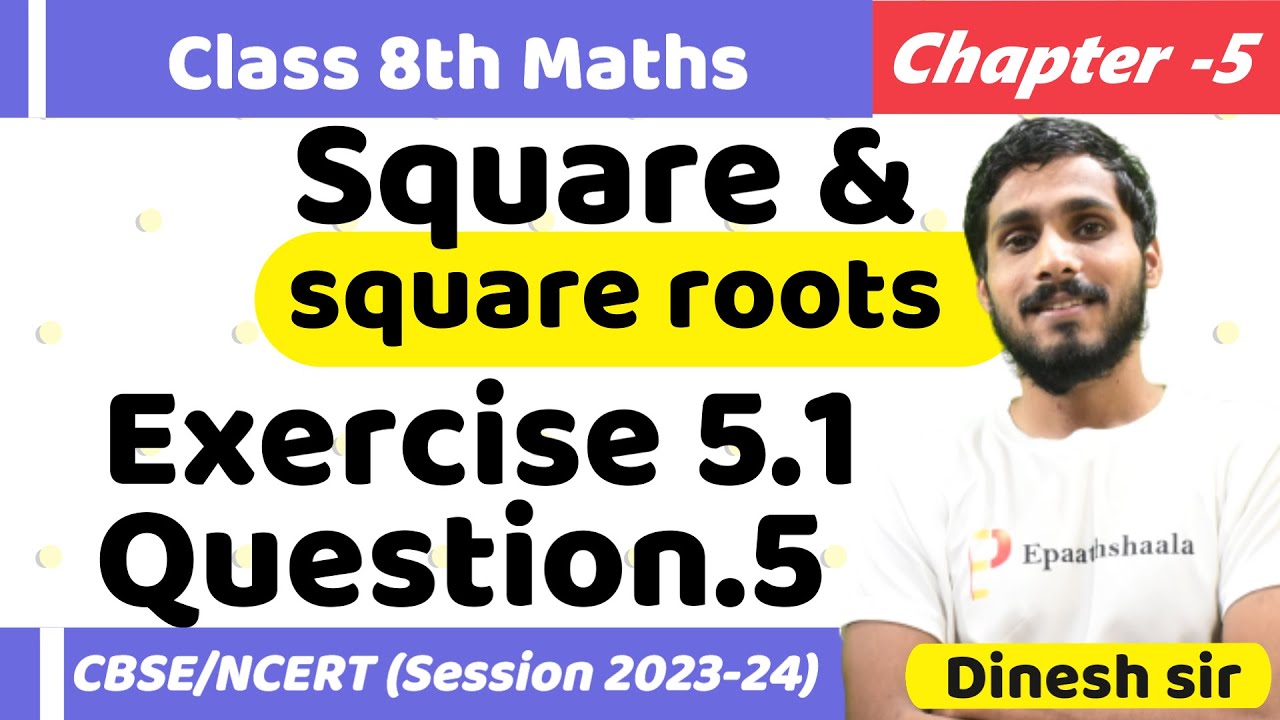 CBSE Class 8th Maths | Chapter 5 Squares and Square Roots - Ex.5.1 ...