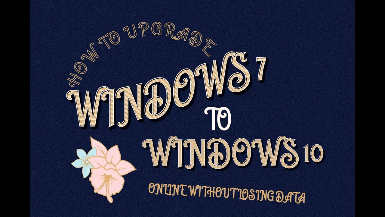 How to upgrade Windows 7 to Windows 10 Online without losing Data - YouTube