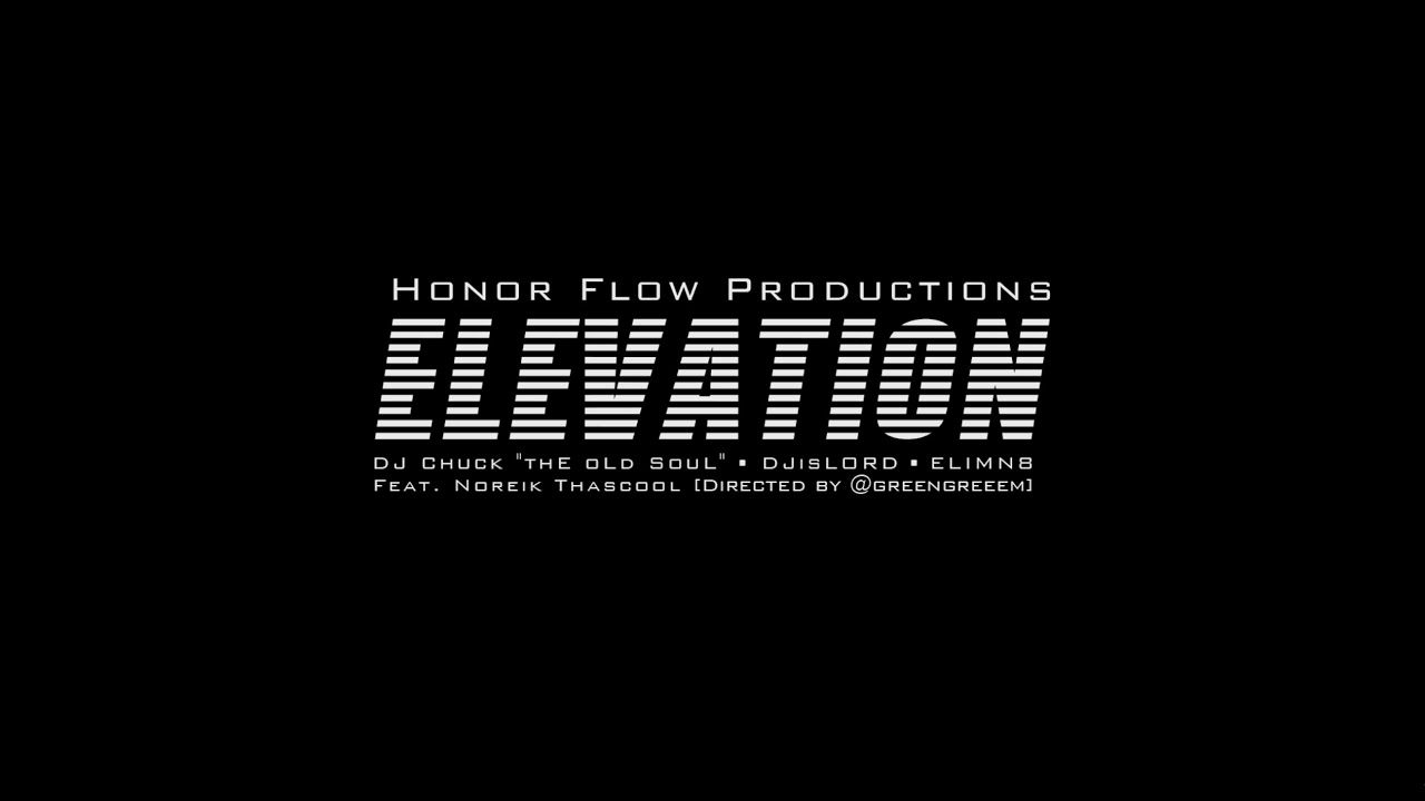 Watch Honor Flow Productions - Elevation (feat. Noreik Thascool) (Official Music Video) on YouTube Watch Honor Flow Productions - Elevation (feat. Noreik Thascool) (Official Music Video) on YouTube
