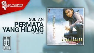 Sultan - Permata Yang Hilang ( Karaoke Video)