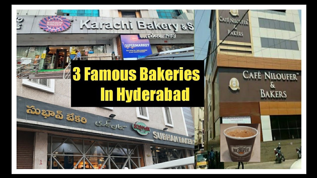 3 Famous Bakeries In Hyderabad KARACHI BAKERY NILOUFER CAFE SUBHAN 3 Famous Bakeries In Hyderabad KARACHI BAKERY NILOUFER CAFE SUBHAN