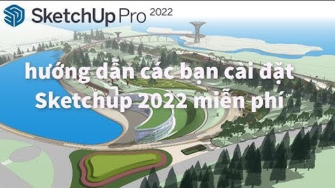 Hướng dẫn cài đặt phần mềm sketchup 2022