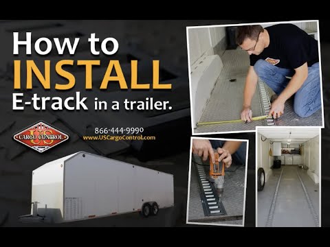 E Track Trailer Installation: Step by Step Guide - US Cargo Control