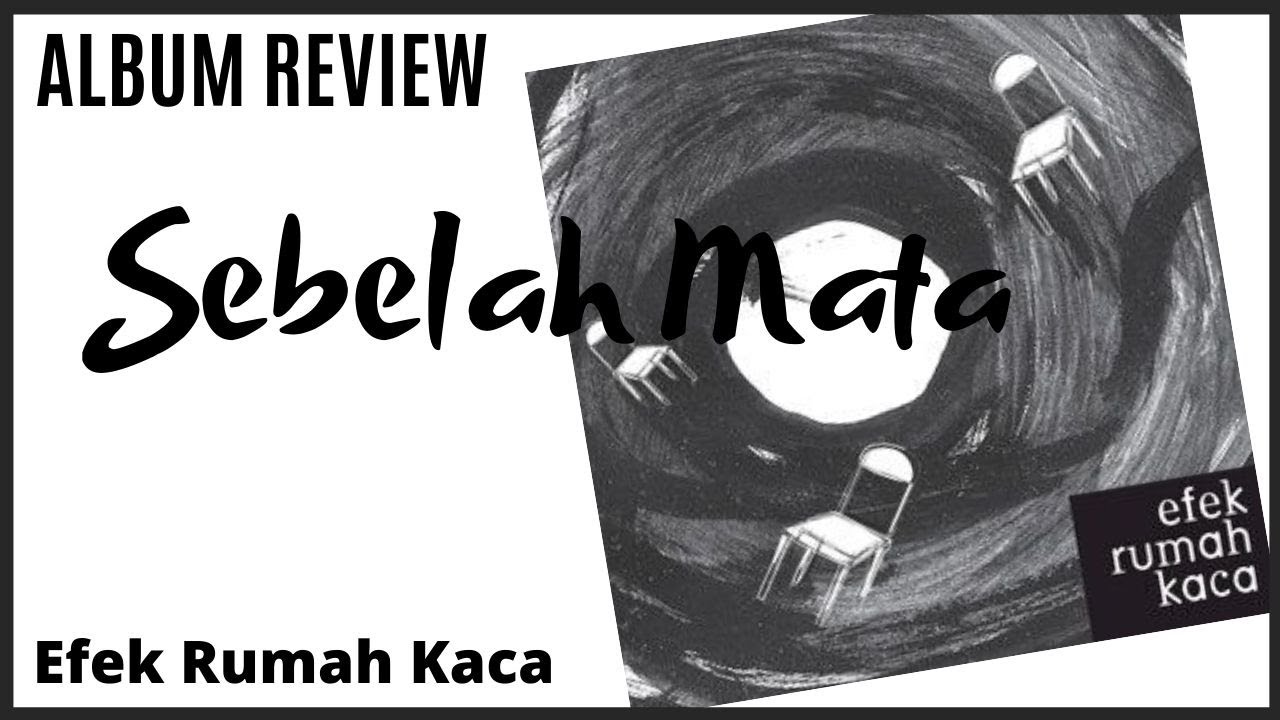 EFEK RUMAH  KACA  SEBELAH MATA dengan lirik  REVIEW 