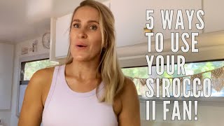 5 Uses For Your Sirocco II Fans!