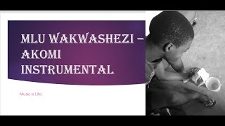 MLu WakwaShezi - Akomi (Instrumental)