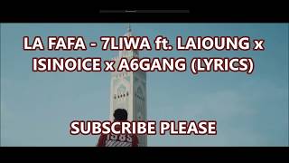 7Liwa - La Fafa Ft. Laioung X Isi Noice X A6Gang - Lyrics كلمات