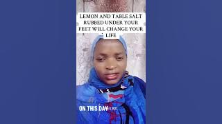 Lemon and salt rubbed under feet changes life @Easy-Solutionz
