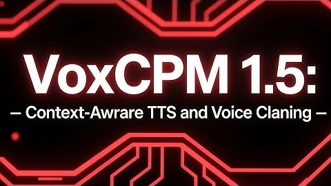 VoxCPM 1.5 : Context Aware TTS with Voice Cloning 
