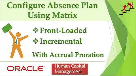 Absence Plan Using Matrix with Partial Accrual Period Proration in Oracle HCM Cloud
