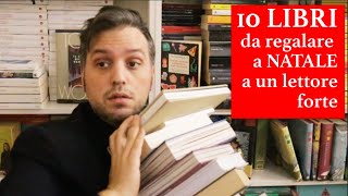 10 LIBRI PERFETTI COME REGALI DI NATALE (per un lettore forte che sembra aver letto tutto!)