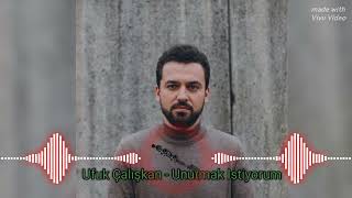 Ufuk Çalışkan - Unutmak Istiyorum (Mp3)
