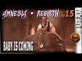 AMNESIA REBIRTH PC GAMEPLAY - BABY IS COMING. HD GAMEPLAY EP 15