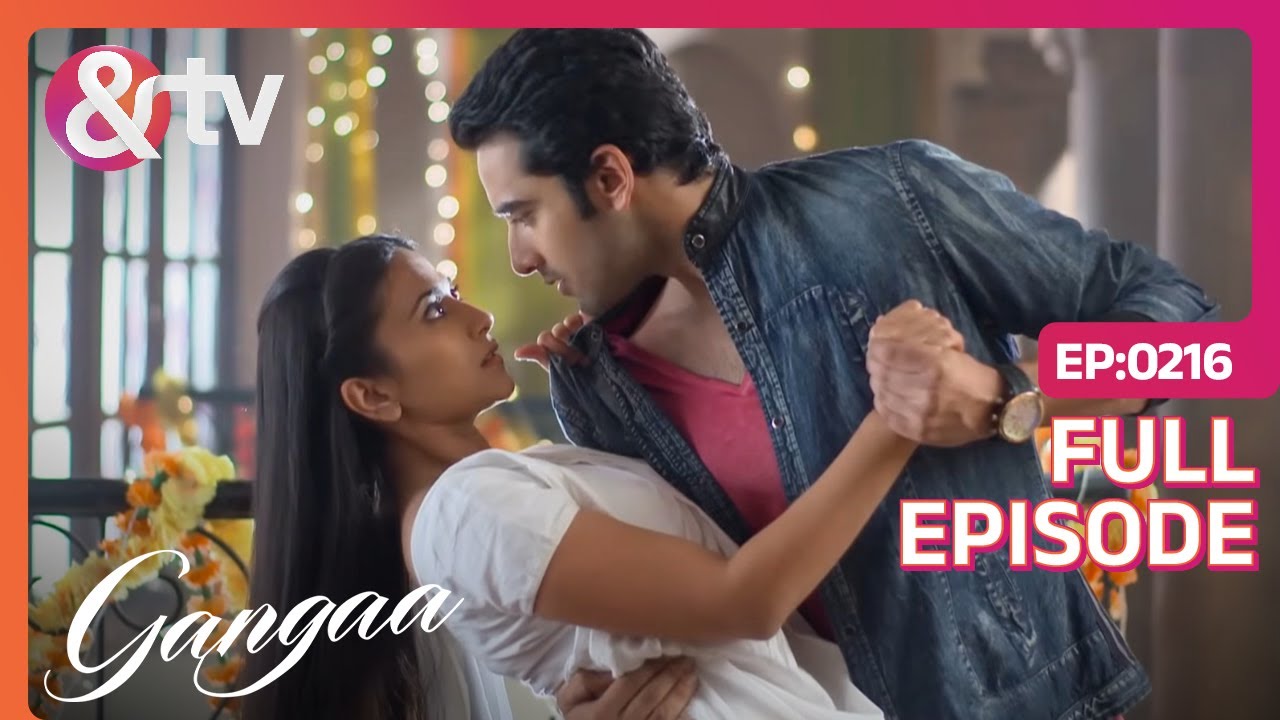 Sagar ने बचाया Ganga को गिरने से | Gangaa | Full Ep 216 | @andtvchannel