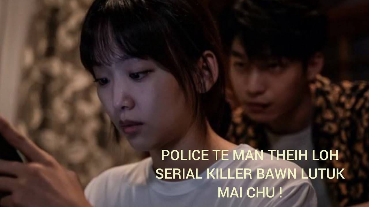 HMEICHHE BENGNGAWNG PAKHATIN SERIAL KILLER A MAN CHHUAH DAN HMUHNAWM! #mizo #movie #recap #midnight