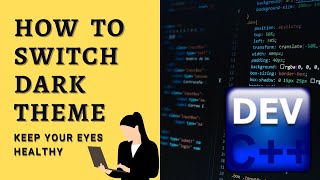 How to change theme in dev c++ || change font-size || keep your eyes healthy  [Tutorial]