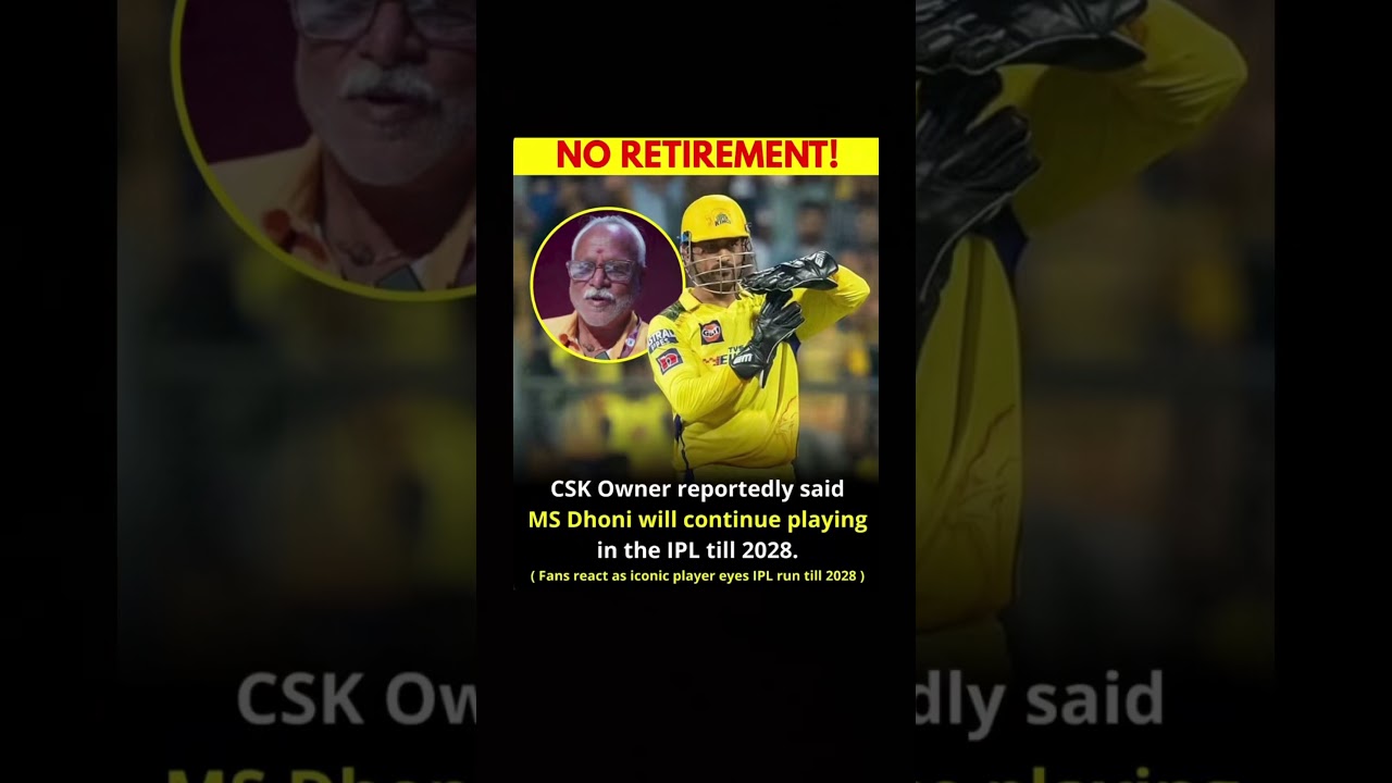 CSK Owner reportedly saidMS Dhoni will continue playing in the IPL till 2028.