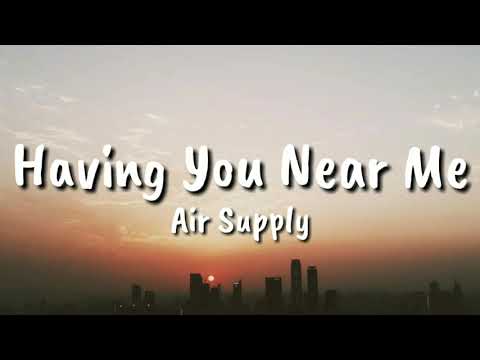 Air Supply - Having You Near Me (lyrics)